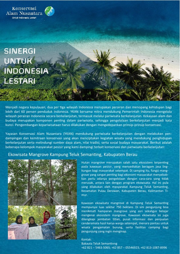 Yayasan Konservasi Alam Nusantara (YKAN) mendukung pariwisata berkelanjutan dengan melakukan pen-dampingan dan kemitraan konservasi yang akan menciptakan kegiatan wisata, mendukung penghidupan berkelanjutan serta melindungi sumber daya alam, nilai tradisi, serta sosial budaya masyarakat.